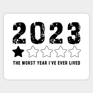 2023 year one star review : Funny review, "The worst year i've ever lived" Magnet